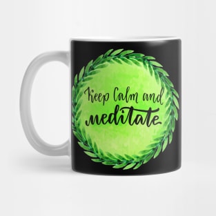 Keep Calm And Meditate - Meditation Lover Quote Mug